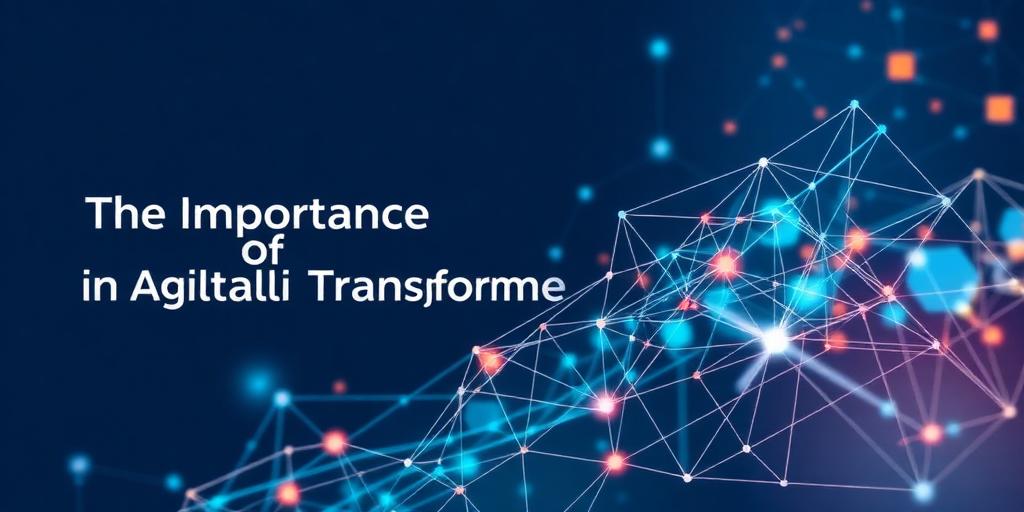 The Importance of Agility in Digital Transformation