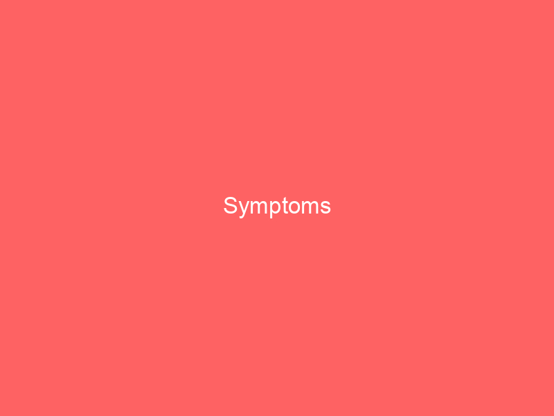 Symptoms